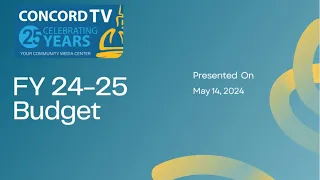 ConcordTV FY 24-25 Budget Presentation