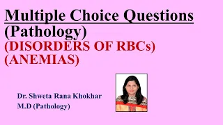 MCQs in Pathology | DISORDERS OF RBCs (ANEMIAS) | MCQs for NEET- PG Exam | FMGE |