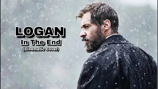 Logan - In The End (Cinematic Cover)