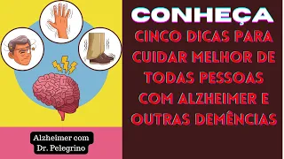 Cinco dicas para cuidar melhor de todas pessoas com Alzheimer e outras demências