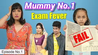 Mummy No. 1 - School Exam Fever | ShrutiArjunAnand