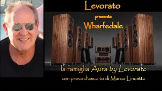 WHARFEDALE AURA by LEVORATO - con prova d'ascolto di Marco Lincetto