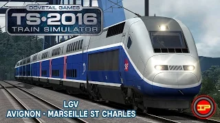 Train Simulator - LGV: Avignon - Marseille St Charles