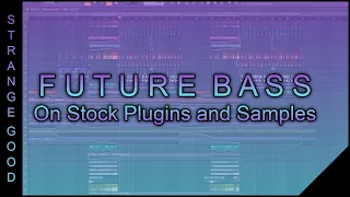 How To Make Future Bass On Stock Plugins and Samples FL Studio | Free FLP