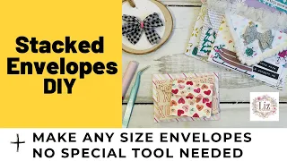 STACKED ENVELOPES DIY + MAKE ENVELOPES ANY SIZE, NO ENVELOPE PUNCH BOARD NEEDED!!