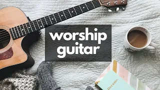 Peaceful Worship Guitar - 3 HOURS Instrumental Acoustic Songs - for prayer and meditation