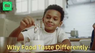 Why Food Taste Differently?