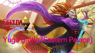 The Legend of Zelda: A Link Between Worlds - Yuga Battle [Eastern Palace] with Lyrics