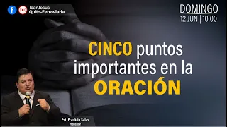 5 Puntos Importantes de la Oración  / Franklin Salas / Enseñanzas Cristianas