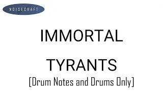 Immortal - Tyrants Drum Score [Notes and Drums Only]