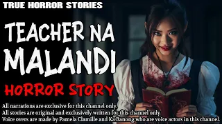 TEACHER NA MALANDI HORROR STORY | True Horror Stories | Tagalog Horror