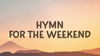 [1 HOUR 🕐 ] Coldplay - Hymn For The Weekend (Lyrics)