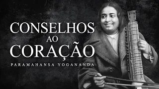 Paramahansa Yogananda - Conselhos ao Coração