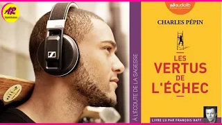 LES VERTUS DE L'ECHEC - Charles PEPIN