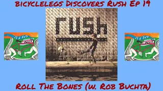 bicyclelegs Discovers Rush Episode 19 - Roll The Bones (w. Rob Buchta @Rushfans) | bicyclelegs
