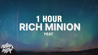 [1 HOUR] Yeat - Rich Minion (Lyrics)