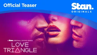 Love Triangle | OFFICIAL TEASER | A Stan Original Dating Series.