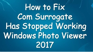 how to fix com surrogate has stopped working 2017