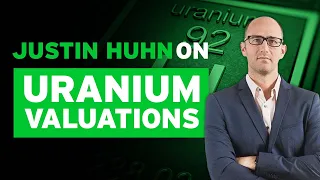 Justin Huhn of Uranium Insider - Valuing Uranium Stocks