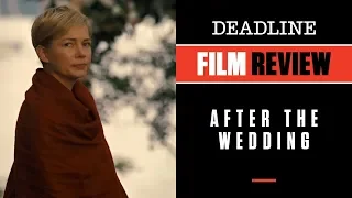 'After the Wedding' Review - Michelle Williams, Julianne Moore