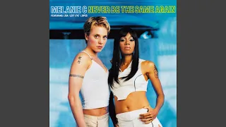 Melanie C - Never Be The Same Again (Single Edit) [Audio HQ]