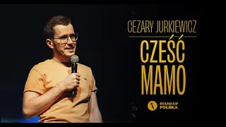Cezary Jurkiewicz  - Cześć mamo | Stand-up Polska