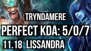 TRYNDAMERE vs LISSANDRA (MID) | 5/0/7, 2.2M mastery, 1100+ games | KR Diamond | v11.18