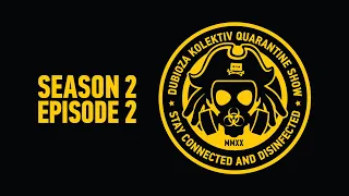 Dubioza Kolektiv Quarantine Show - Season 2 / Episode 2