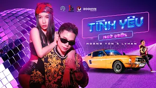 HOÀNG TÔN - Tình Yêu Ngủ Quên (ft. LyHan)