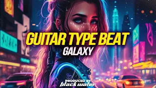 Guitar Type Beat 2024 - Galaxy