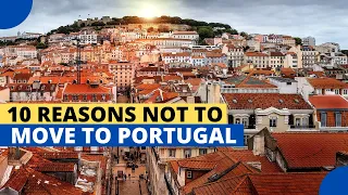 10 REASONS NOT TO MOVE TO PORTUGAL