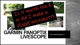 Garmin Panoptix Livescope: Is it worth the money or did I make a HUGE mistake?