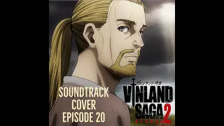 Vinland Saga Season 2 Episode 20 OST (Cover) | Peace