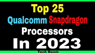 Snapdragon Processor Ranking List | Top 25 Snapdragon Processor In 2023 | Tech Room