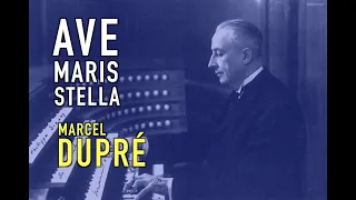 Marcel Dupré - AVE MARIS STELLA Op. 18 with GREGORIAN CHANT | Jarod Beyers, organ