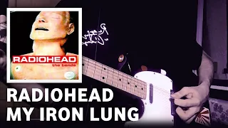 Radiohead - My Iron Lung COVER