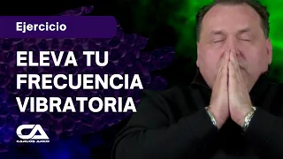 EJERCICIO PARA ELEVAR TU FRECUENCIA VIBRATORIA - Carlos Arco