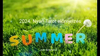 2024. Június-Július-Augusztus Nagy Nyári Tarot Előrejelzés mind a 12 jegynek