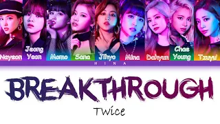 TWICE (トゥワイス) - Breakthrough - Color Coded Lyrics (Hang/Rom/Eng)