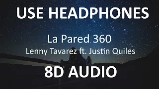 Lenny Tavarez - La Pared 360 Ft. Justin Quiles ( 8D Audio / Subs ) 🎧