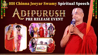 HH Sri Chinna Jeeyar Swamy Spiritual Speech | Adipurush Pre Release Event | Prabhas | Kriti Sanon