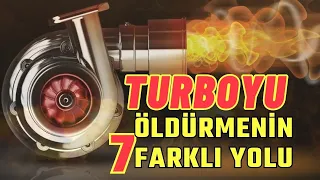 TURBOYU ÖLDÜRMENİN 7 FARKLI YOLU !