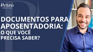 DOCUMENTOS NECESSÁRIOS PARA A APOSENTADORIA: TUDO O QUE VOCÊ PRECISA SABER!