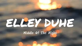 Elley Duhe - Middle Of The Night | Full Lyrics | Official Video