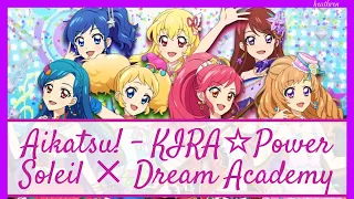 KIRA☆Power | Soleil ✕ Dream Academy | Aikatsu!