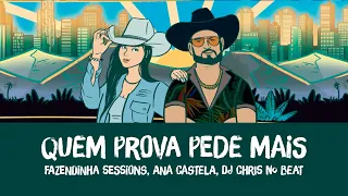 Fazendinha Sessions - Quem Prova Pede Mais | Ana Castela, Dj Chris No Beat (Visualizer Oficial)