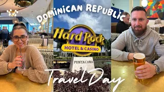 HARD ROCK HOTEL & CASINO PUNTA CANA, DOMINICAN REPUBLIC VLOG - Pre travel day & travel day