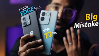 Moto Edge 40 Neo Vs iQOO T2 Pro | Big Mistake 😱 Don't Buy the wrong Phone