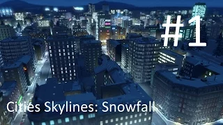 Cities: Skylines Snowfall Episode 1