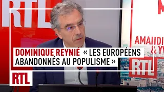 Dominique Reynié : "Les Européens abandonnés au populisme"